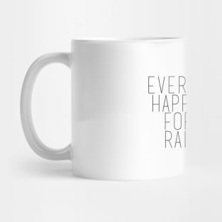 Everything Happens for a Raisin (Reason) Mug